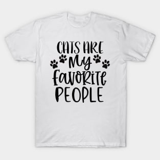 Cats Are My Favorite People. Cat Lover Gift. T-Shirt